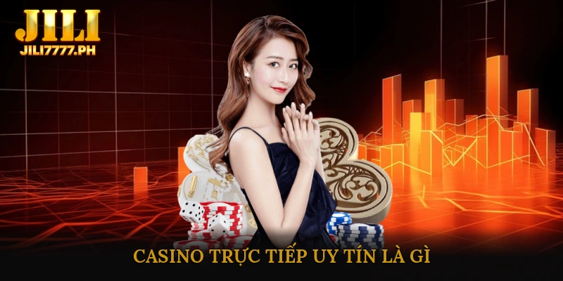 Chơi casino trực tiếp uy tín