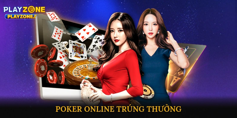 Poker online trúng thưởng
