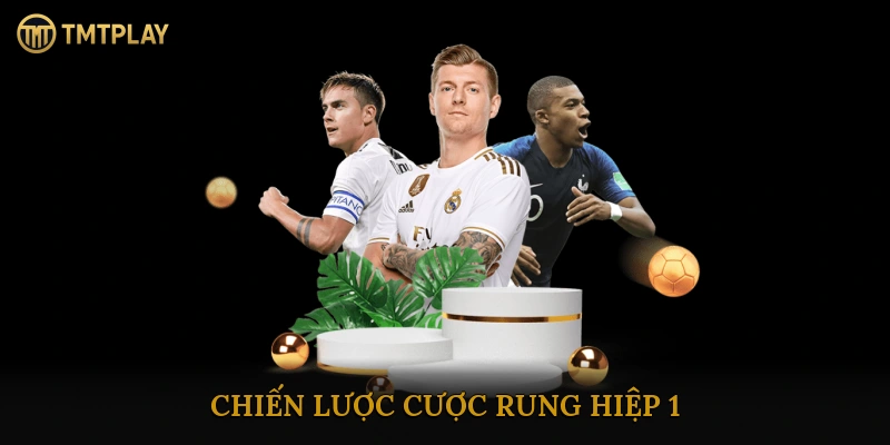 Cược rung hiệp 1