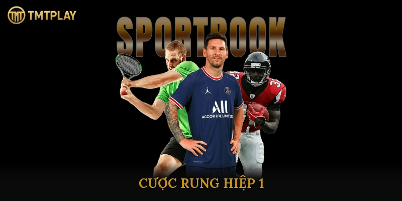 Cược Rung Hiệp 1