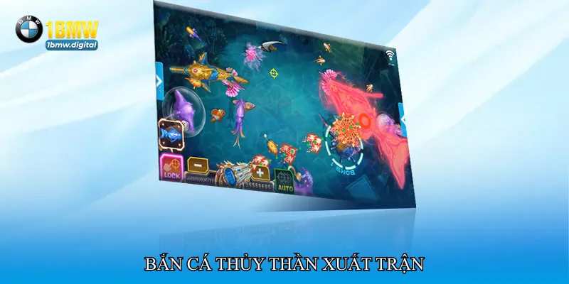 Bắn cá thủy thần xuất trận