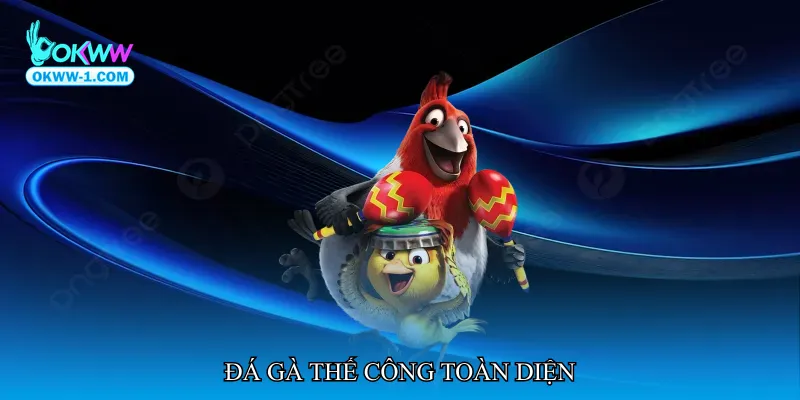 Đá gà thế công toàn diện