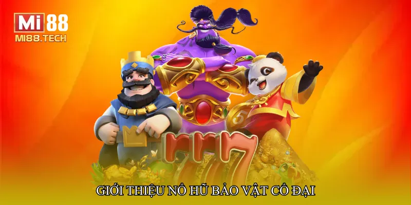 Nổ hũ bảo vật cổ đại