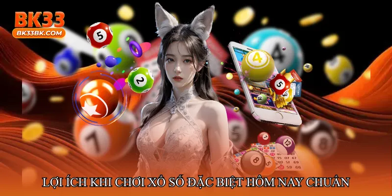 Xổ số đặc biệt hôm nay chuẩn